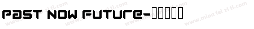 Past Now Future字体转换